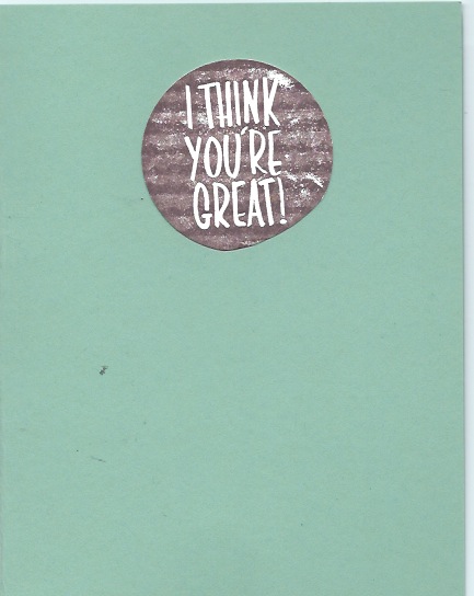 I Think You're Great stamp set and Mint Macaron cardstock