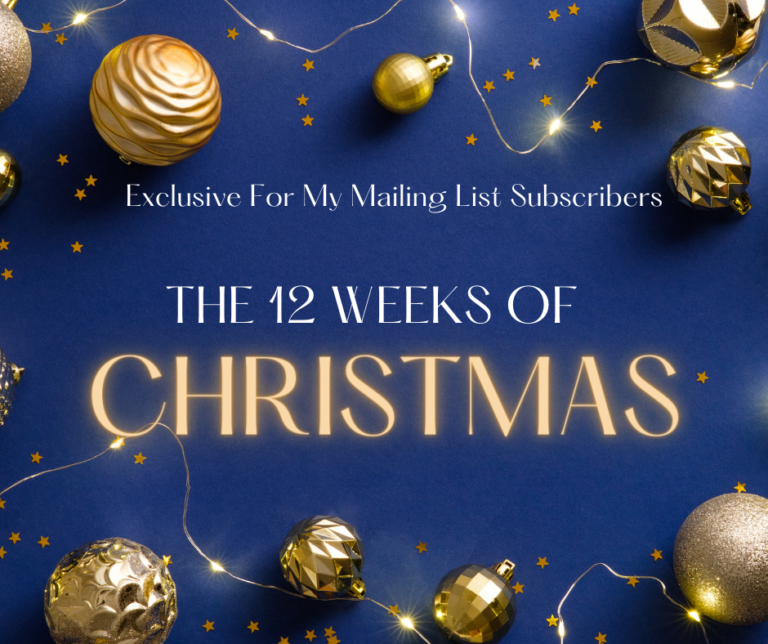 photo says 12 Weeks of Christmas, my gift to mailing list subscribers